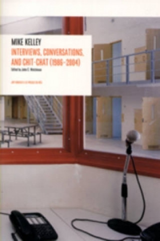 Interviews by Mike Kelley (1986-2004)