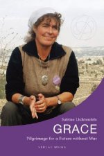 Grace. Pilgrimage for a Future Without War