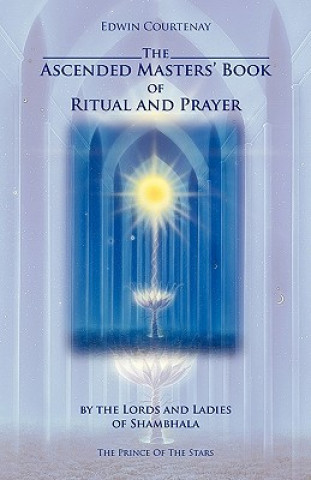 Ascended Masters Book of Ritual and Prayer