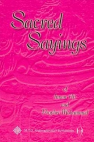 Sacred Sayings of Imam Ali and Prophet Mohammad