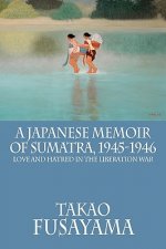 Japanese Memoir of Sumatra, 1945-1946