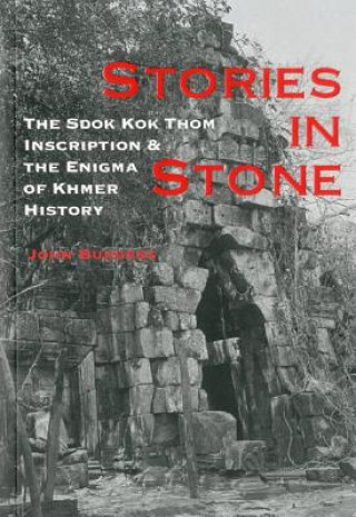 Stories in Stone: the Sdok Kok Thom Inscription and the Enigma of Khmer History