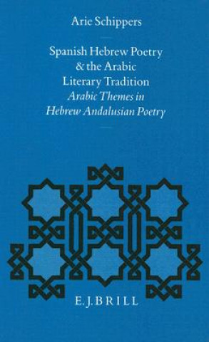 Spanish-Hebrew Poetry and the Arabic Literary Tradition