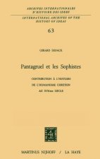Pantagruel Et Les Sophistes, Contribution a L'histoire De L'humanisme Chretien Au XVIieme Siecle