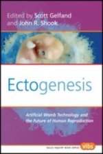 Ectogenesis. Artificial Womb Technology and the Future of Hu