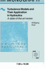 Turbulence Models and Their Application in Hydraulics