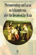 Phenomenology and Lacan on Schizophrenia, after the Decade o