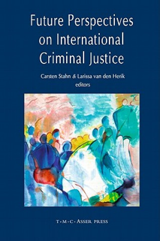 Future Perspectives on International Criminal Justice