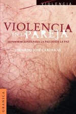 Violencia En La Pareja : Intercambios Para La Paz Desde La Paz