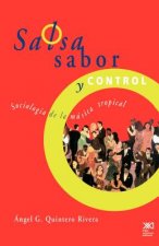 Salsa, Sabor y Control! Sociologia de La Musica Tropical