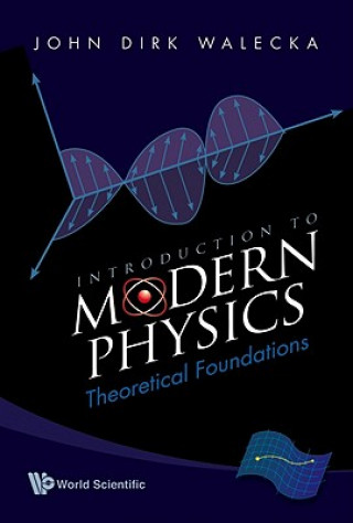 Introduction To Modern Physics: Theoretical Foundations