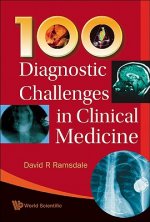 100 Diagnostic Challenges In Clinical Medicine