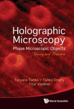 Holographic Microscopy Of Phase Microscopic Objects: Theory And Practice