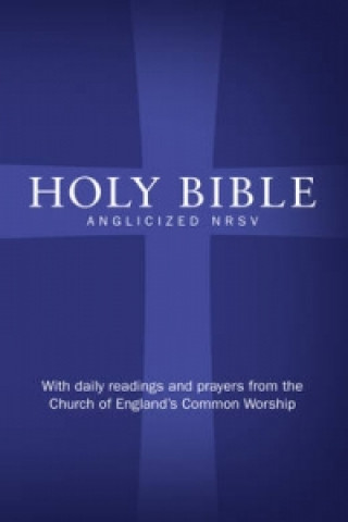 Holy Bible: New Revised Standard Version (NRSV)Anglicised edition with daily readings and prayers from the Church of England's Common Worship