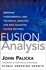 Fusion Analysis: Merging Fundamental and Technical Analysis for Risk-Adjusted Excess Returns