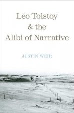 Leo Tolstoy and the Alibi of Narrative