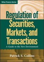 Regulation of Securities, Markets, and Transactions - A Guide to the New Environment