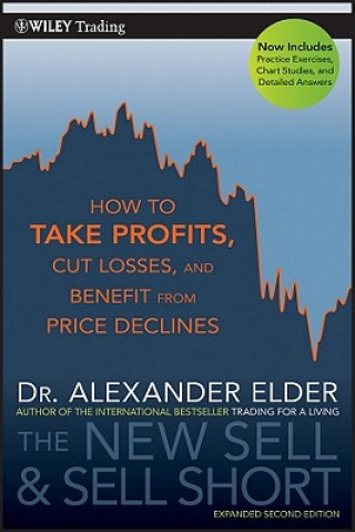 New Sell and Sell Short 2e - How to Take Profits, Cut Losses, and Benefit from Price Declines