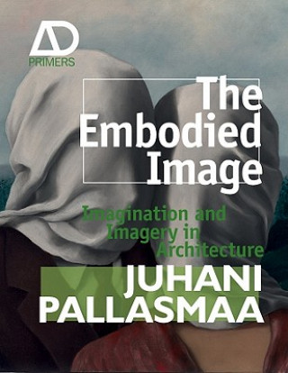 Embodied Image - Imagination and Imagery in Architecture