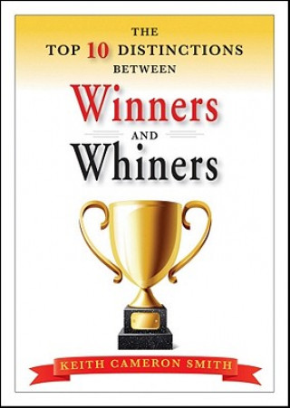 Top 10 Distinctions Between Winners and Whiners
