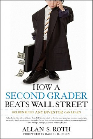 How a Second Grader Beats Wall Street - Golden Rules Any Investor Can Learn