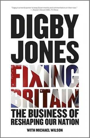 Fixing Britain - The Business of Reshaping Our Nation