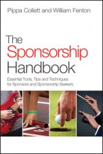 Sponsorship Handbook - Essential Tools, Tips and Techniques for Sponsors and Sponsorship Seekers