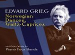 Norwegian Dances, Waltz-caprices and Other Works for Piano F