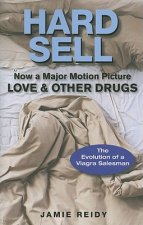Hard Sell: Now a Major Motion Picture LOVE & OTHER DRUGS