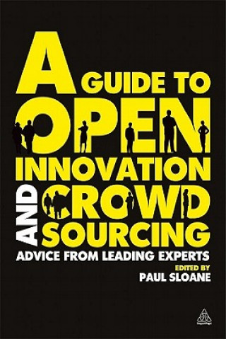 Guide to Open Innovation and Crowdsourcing