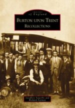 Burton Upon Trent Recollections