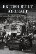 British Built Aircraft Volume 1