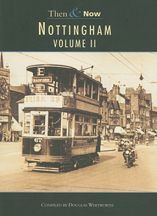 Nottingham Then & Now Vol 2