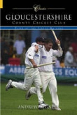 Gloucestershire County Cricket Club (Classic Matches)