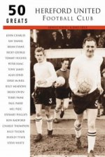 Hereford United Football Club: 50 Greats