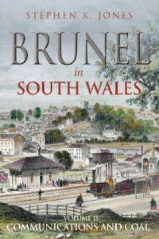 Brunel in South Wales Vol 2