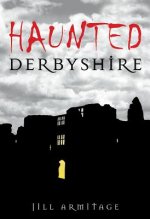Haunted Derbyshire