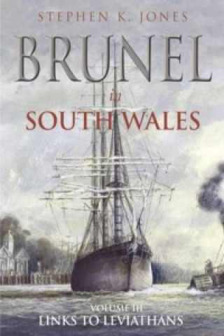Brunel in South Wales Volume III