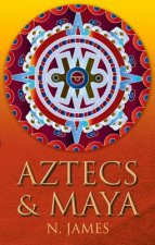 Aztecs and Maya