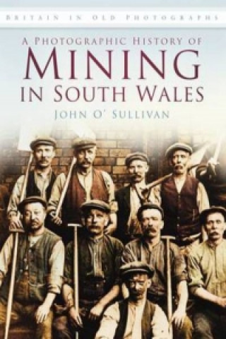 Photographic History of Mining in South Wales