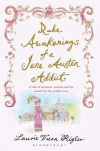 Rude Awakenings of a Jane Austen Addict