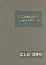 Contemporary Literary Criticism Vol. 295