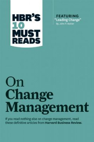 HBR's 10 Must Reads on Change Management (including featured article 