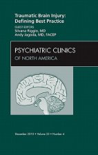 Traumatic Brain Injury: Defining Best Practice , An Issue of Psychiatric Clinics