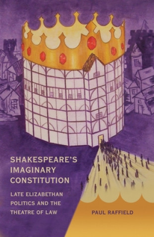 Shakespeare's Imaginary Constitution (Paul Raffield)(Kemény kötésű)