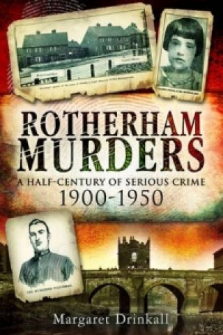 Rotherham Murders: a Half-century of Serious Crime, 1900-1950