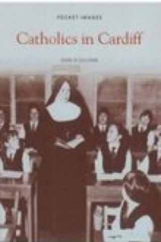 Catholics in Cardiff: Pocket Images