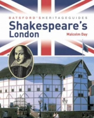 Batsford's Heritage Guides: Shakespeare's London