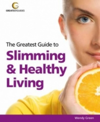 Greatest Guide to Slimming & Healthy Living