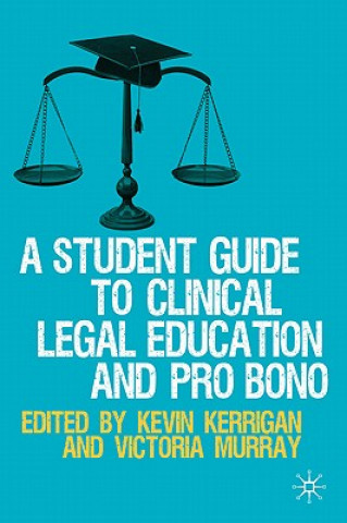 Student Guide to Clinical Legal Education and Pro Bono